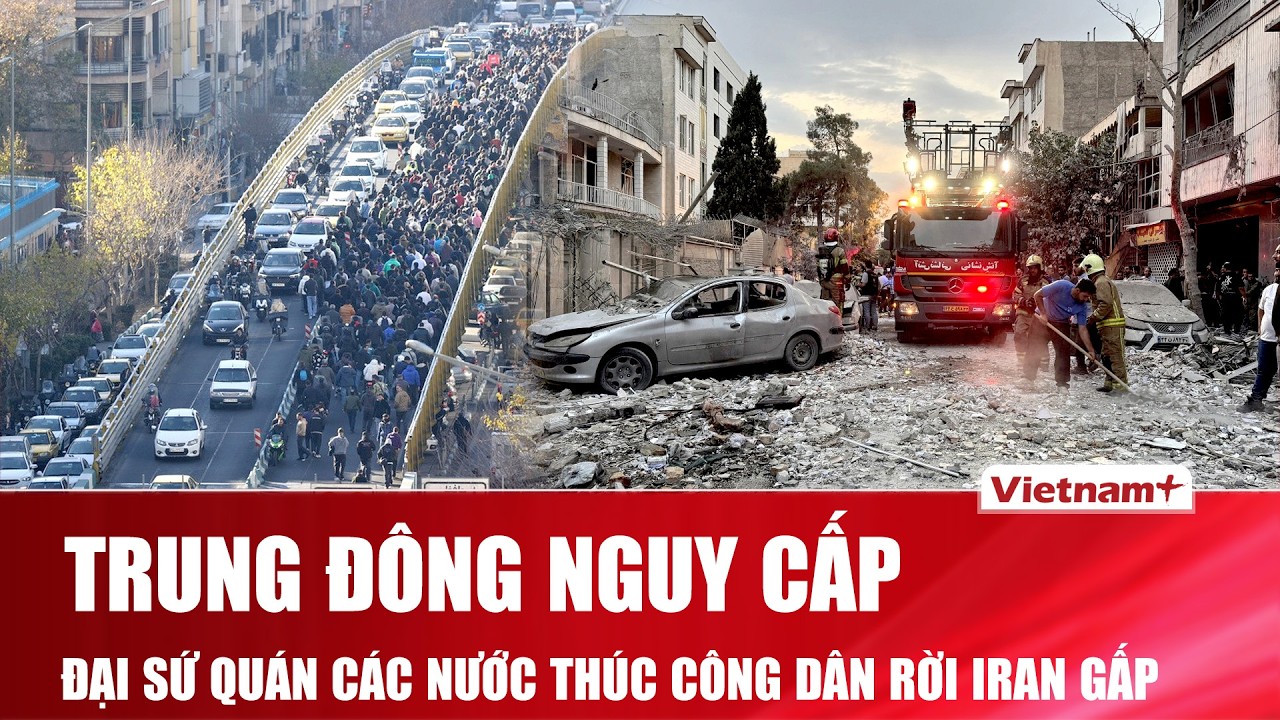 Nhiều quốc gia bất ngờ cảnh báo công dân rời Iran giữa tình hình nguy cơ giao tranh leo thang