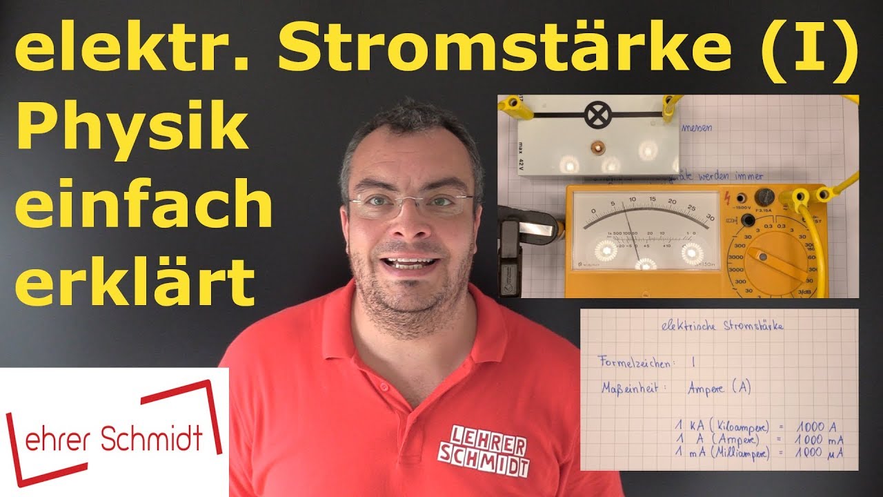elektrische Stromstärke (I) - Elektrizität -  Physik - einfach erklärt | Lehrerschmidt