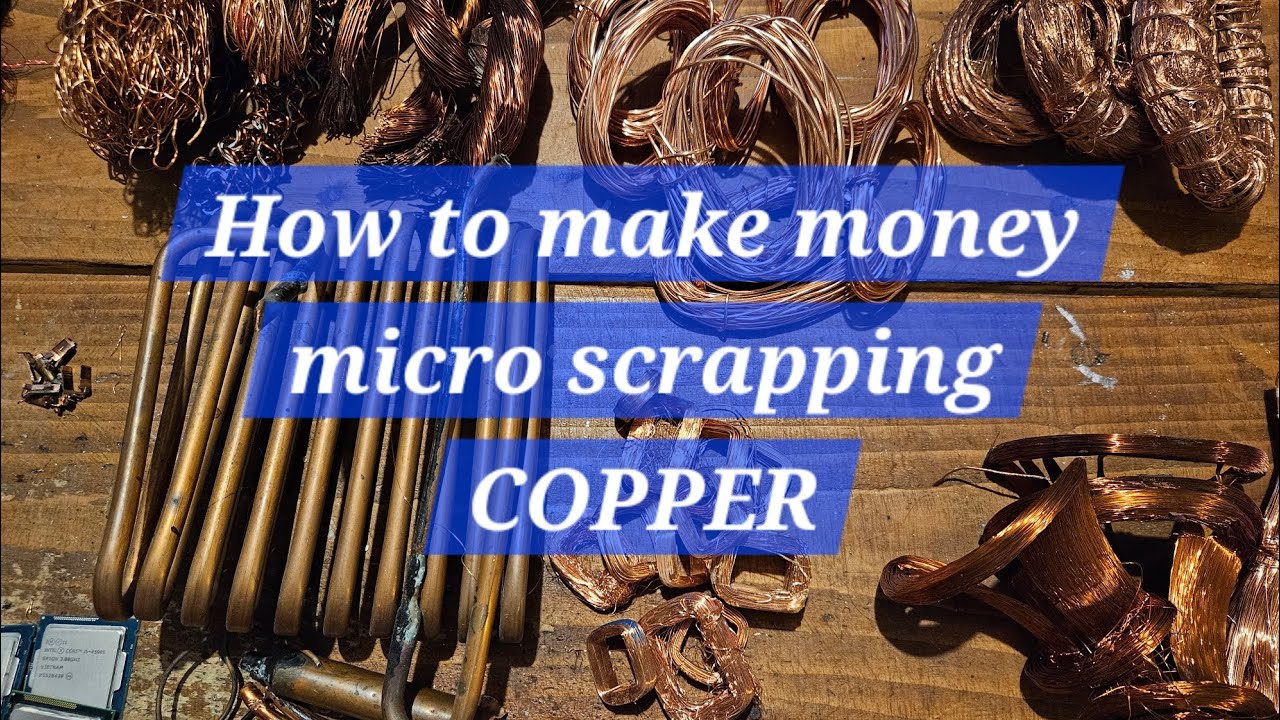 How to make money micro scrapping copper - What are your favourite items to scrap for copper?