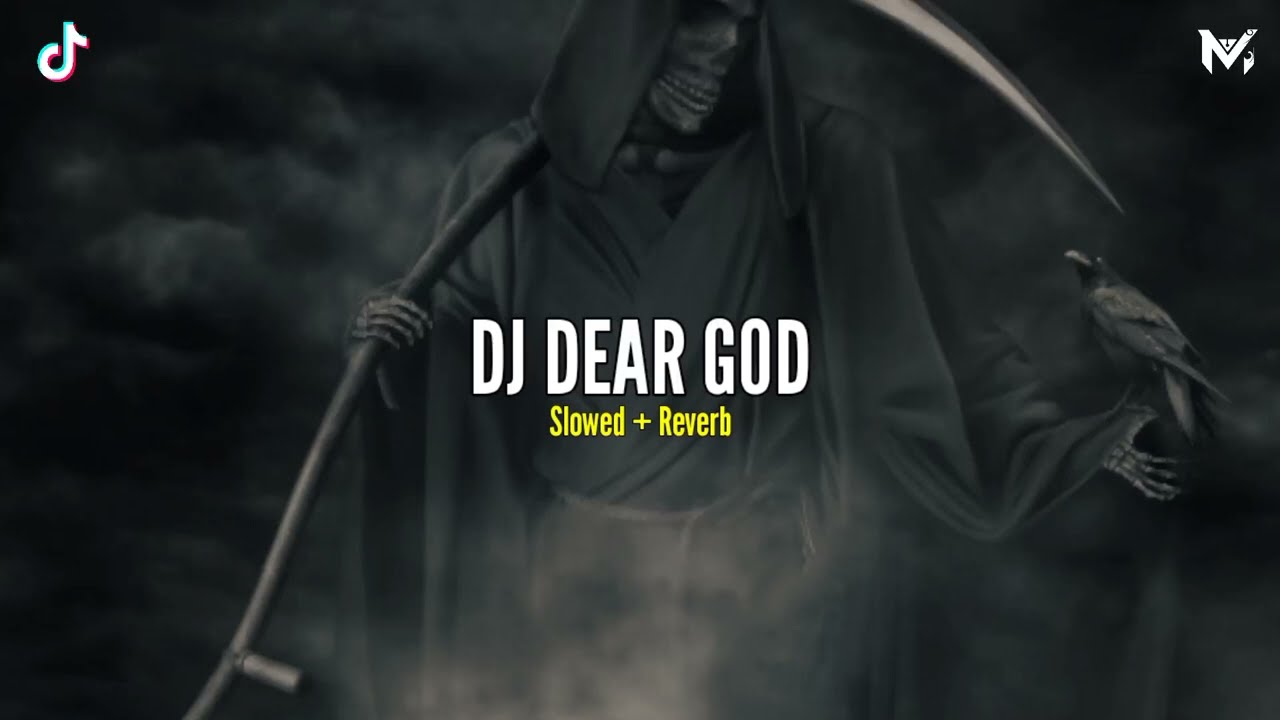 DJ DEAR GOD Slowed + Reverb 🎧