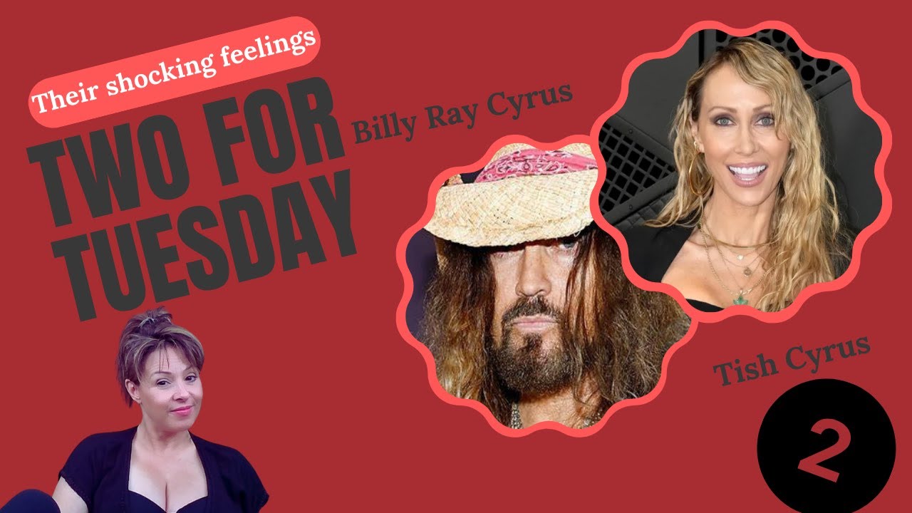 ✌🏻Two for Tuesday:  Tish Cyrus & Billy Ray Cyrus