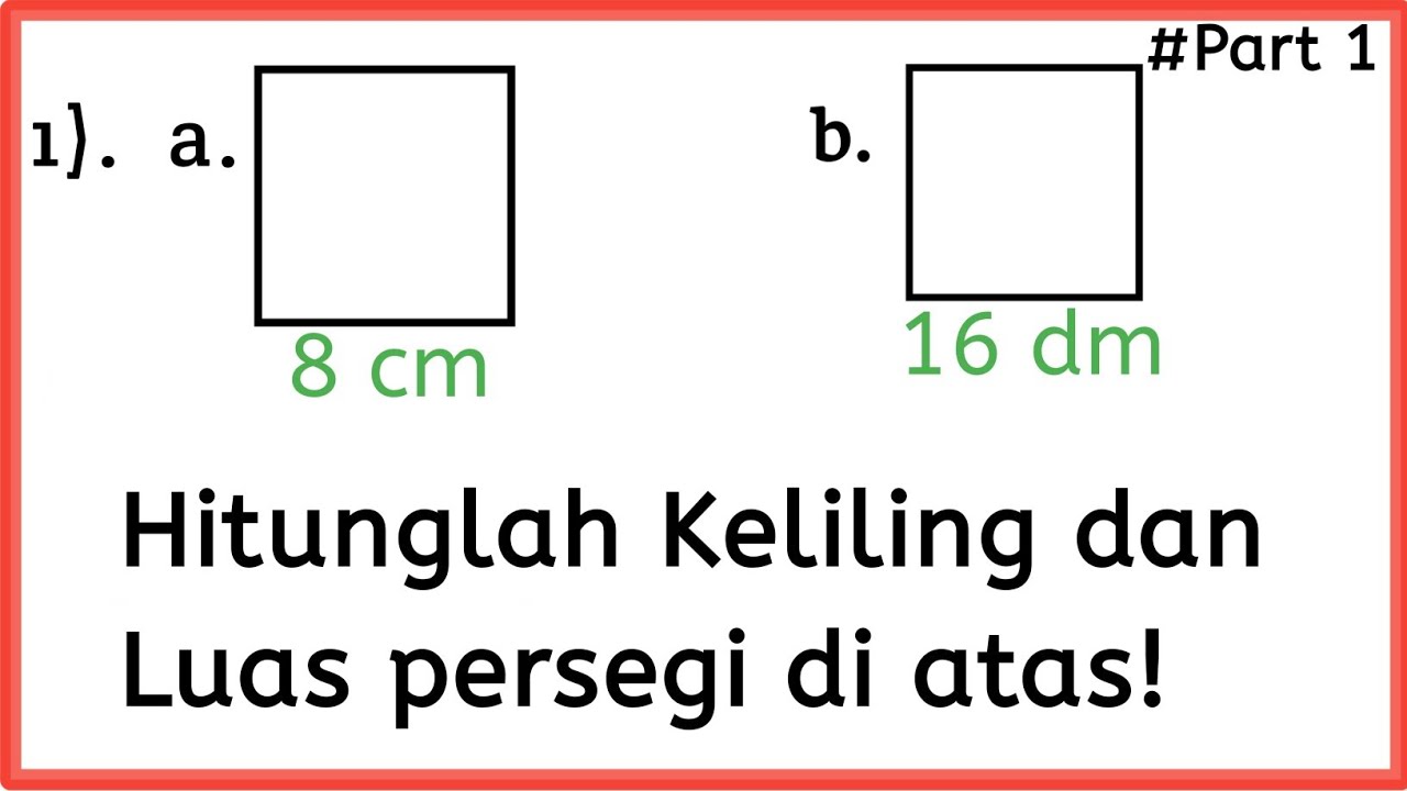 Cara Cepat Menghitung Keliling dan Luas Persegi #Part1|| Kelas 4 SD/MI Semester 2 Kurikulum 13