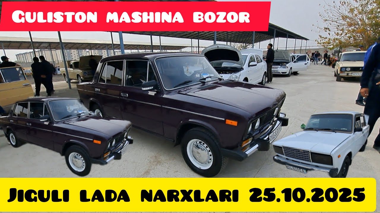 Guliston mashina bozor jiguli lada narxlari 25.10.2025
