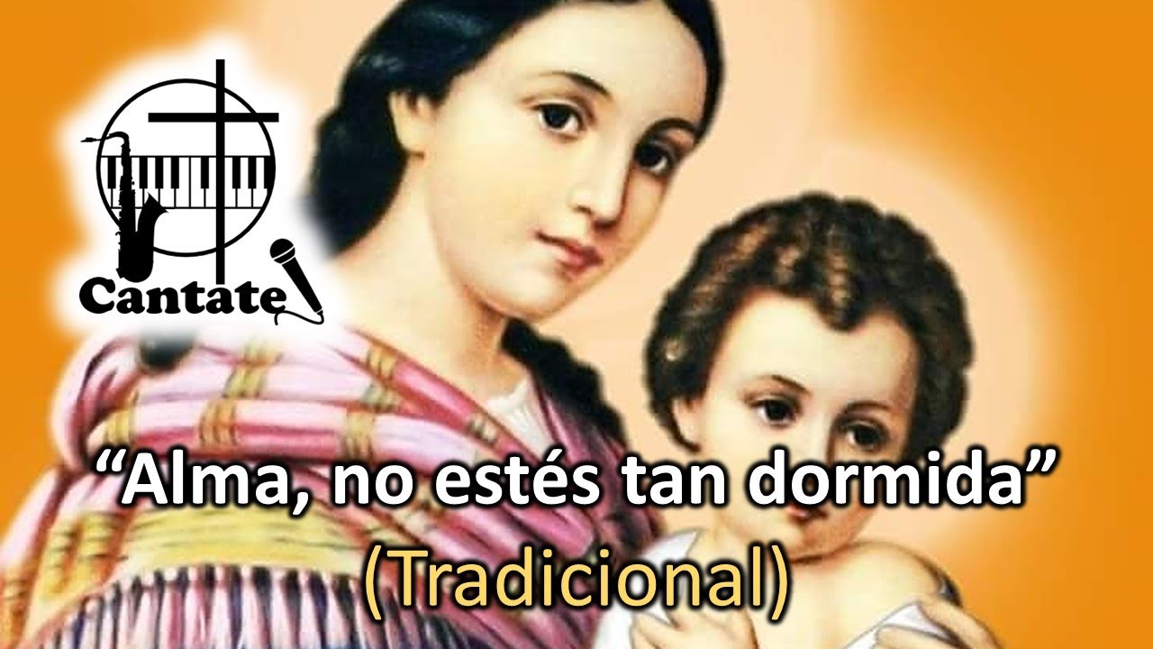 Alma no estés tan dormida (Cantate)