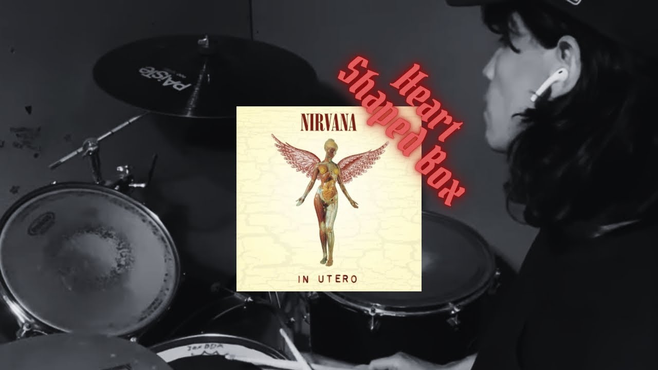 Nirvana - Heart Shaped Box (Drum Cover)