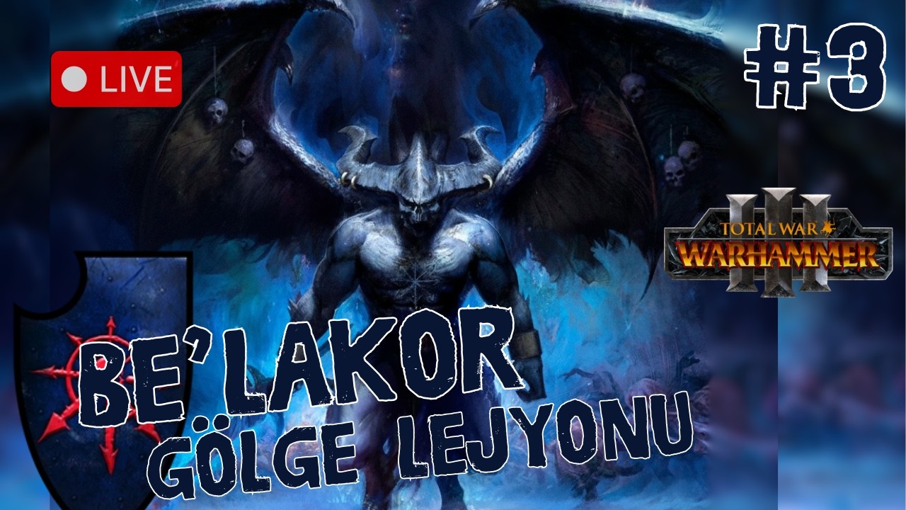 🔴Canlı Canlı Kaos Savaşçıları - Be'lakor#3 | Total War: Warhammer III