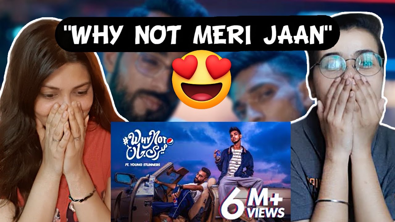 Why Not Meri Jaan Ft. Young Stunners | Indian Reaction