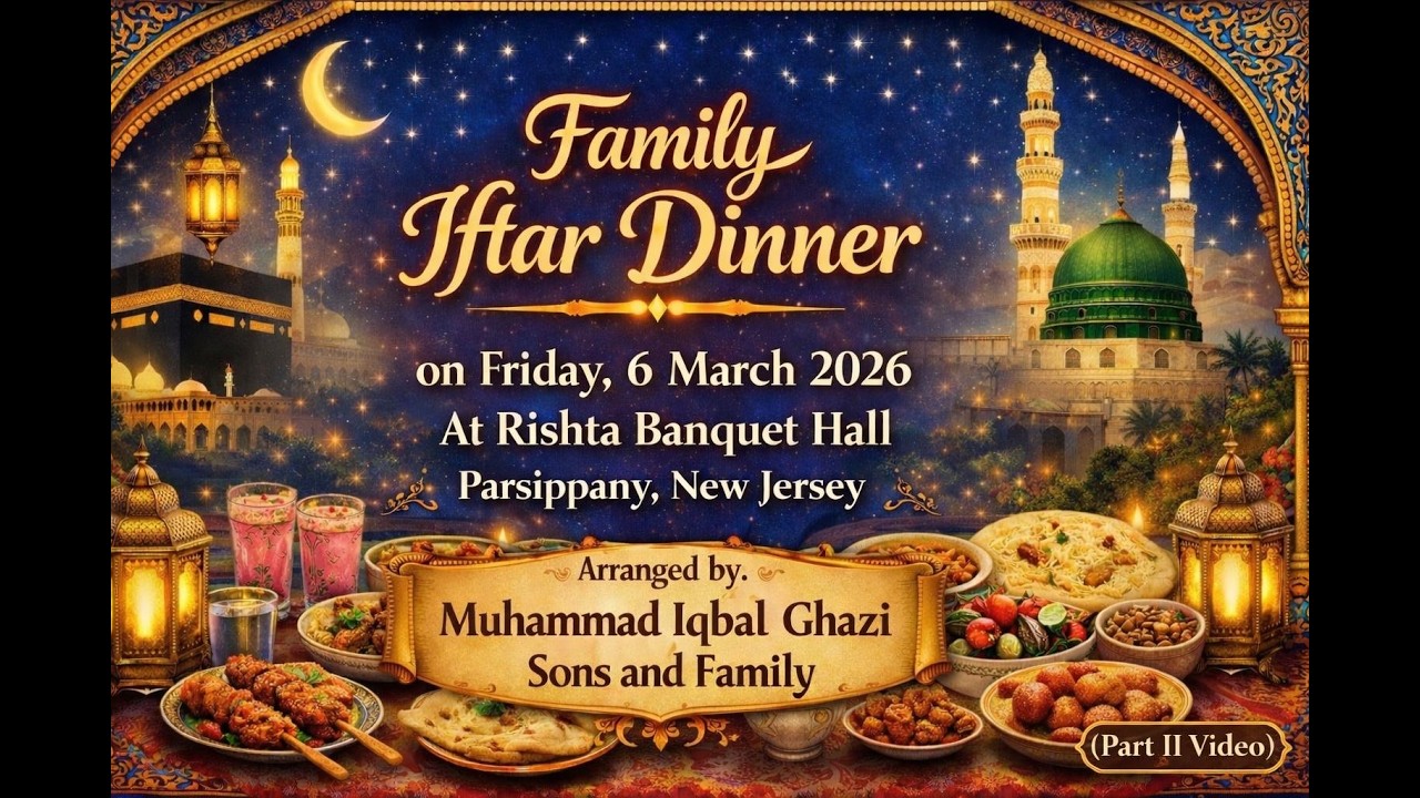 Family Iftar Dinner on Friday 6 March 2026, Rishta Banquet Hall,parsippany, New Jersey (part 2)