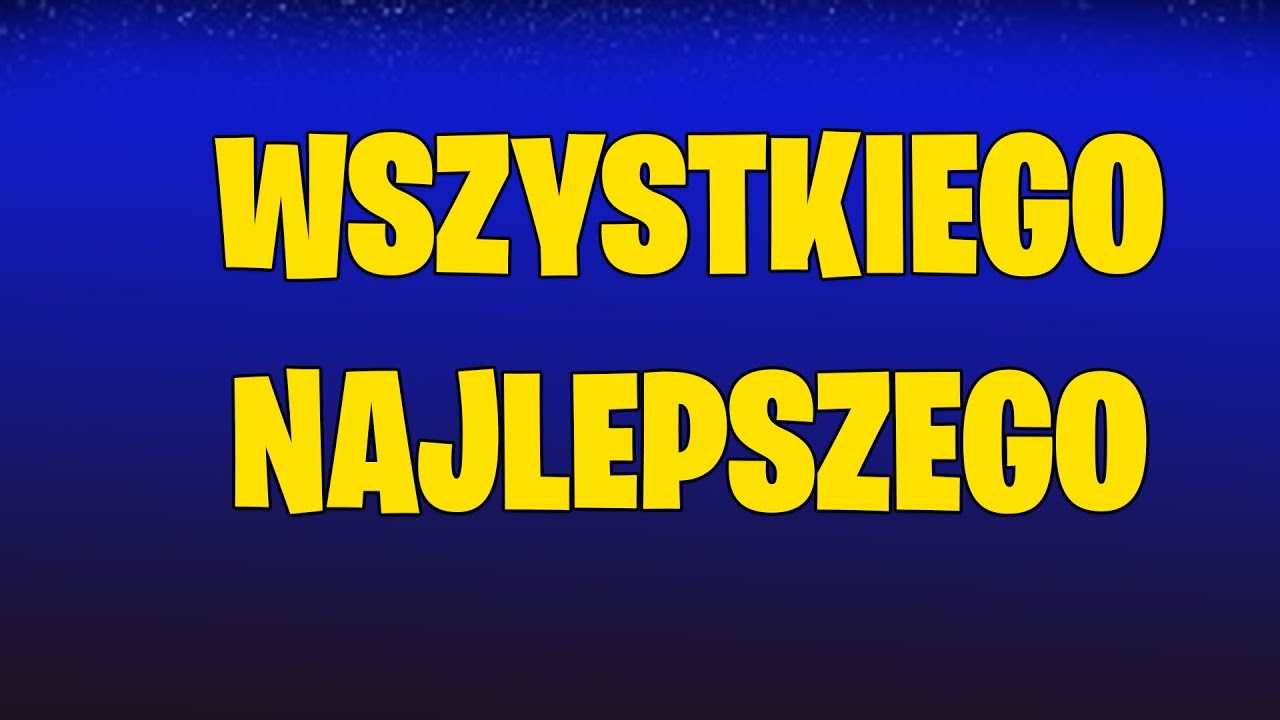 Wszystkiego co najlepsze!!!