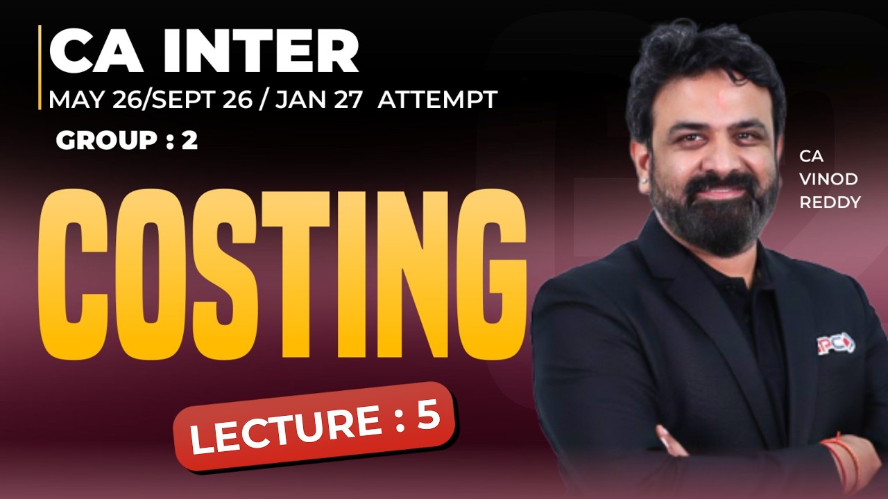 CA Intermediate - Costing Sept 26/Jan 27 Attempt Regular Batch Demo Lecture 5 | CA Vinod Reddy | SPC