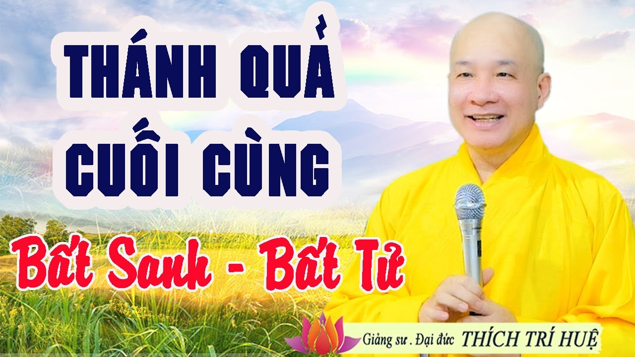VẠN KIẾP LUÂN HỒI CHƯA TỪNG ĐẠT ĐƯỢC QUẢ VỊ NÀY (Cực Hay, Nên Nghe) - Thầy Thích Trí Huệ .XL62