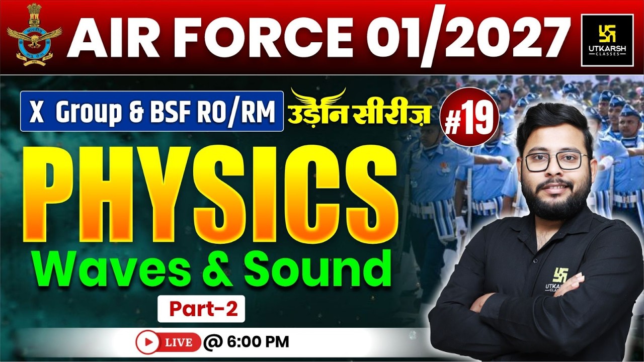 Airforce 01/2027 Physics 19 | Waves & Sound Part-2 | Airforce Group X  | उड़ान सीरीज़ | Vivek Sir
