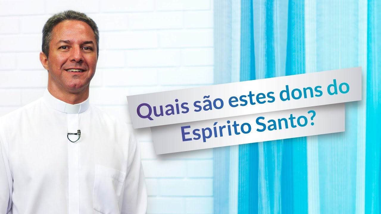 Qual o significado dos sete dons do Espírito Santo?