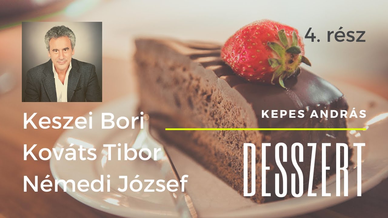 Desszert - Kepes Andr&aacute;s - 4. r&eacute;sz