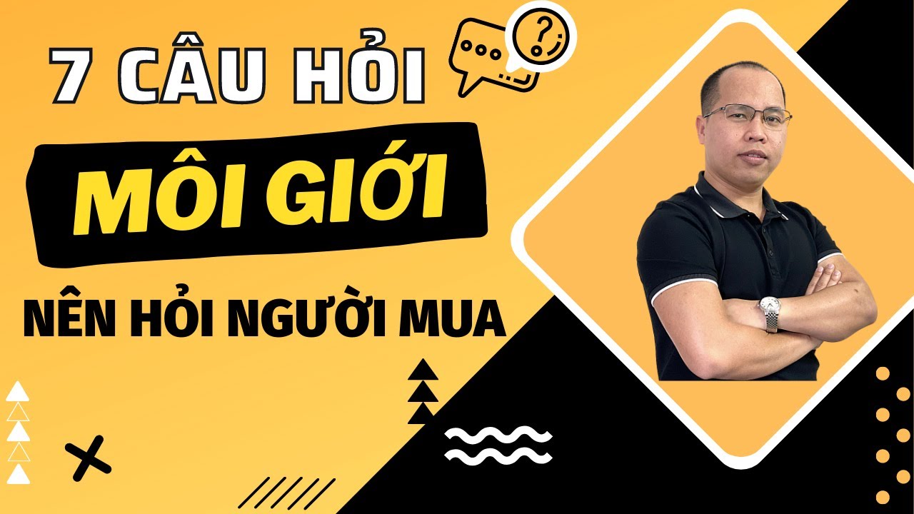 7 Câu Thần Chú cưa đổ mọi khách hàng | môi giới bất động sản | Kỹ năng môi giới nhà đất
