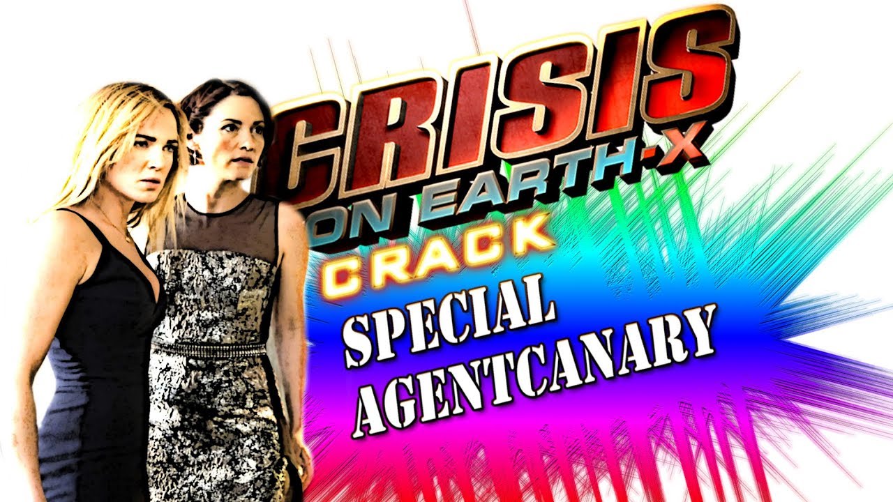CRISIS ON EARTH-X CRACK || SPECIAL AGENTCANARY (Sara Lance & Alex Danvers)