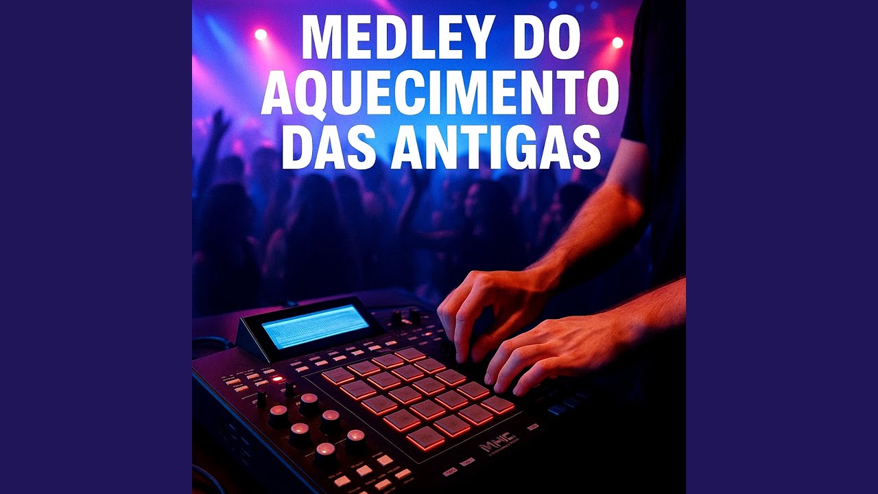 MEDLEY DO AQUECIMENTO DAS ANTIGAS