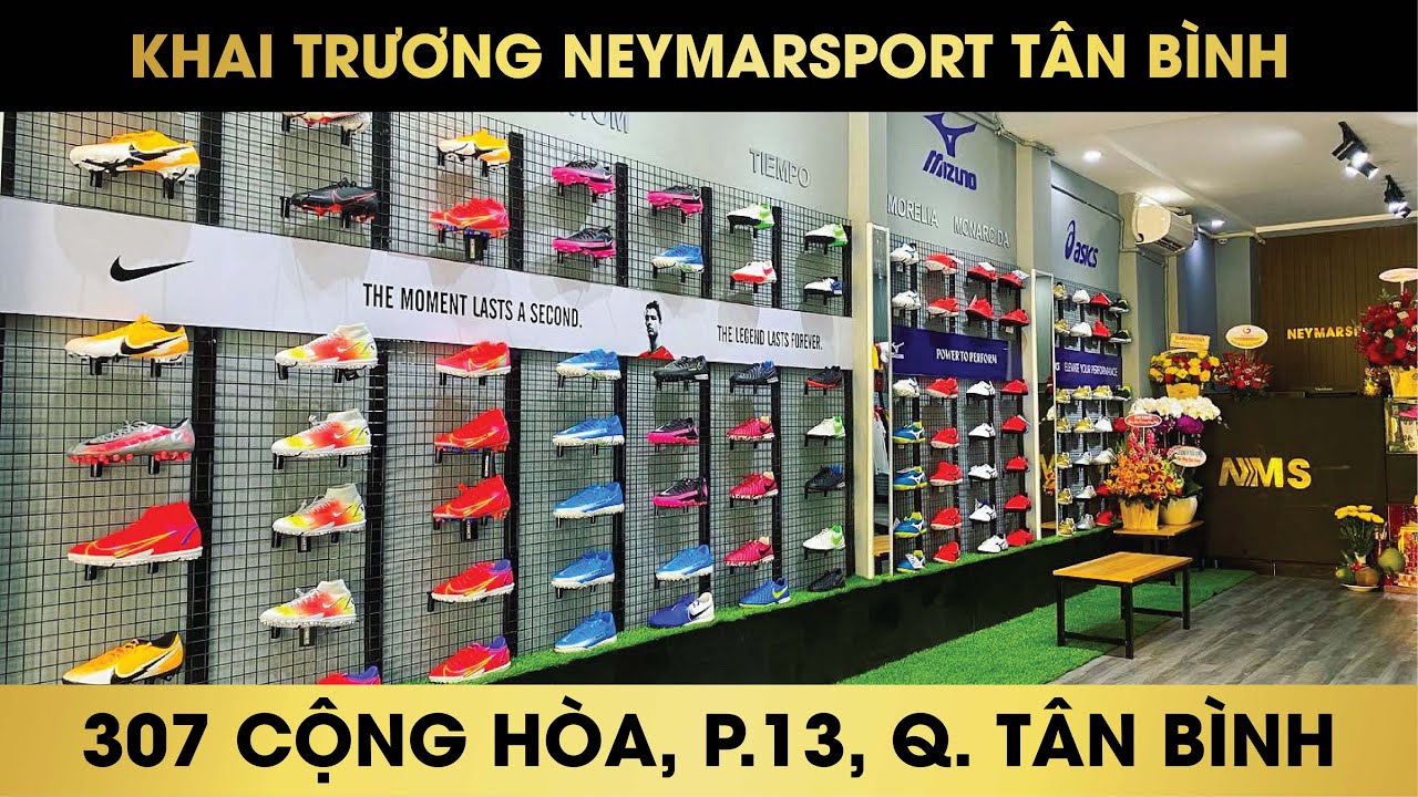 KHAI TRƯƠNG NEYMARSPORT TÂN BÌNH TẠI ĐỊA CHỈ: 307 CỘNG HOÀ, PHƯỜNG 13, Q. TÂN BÌNH NGÀY 01/04/2021