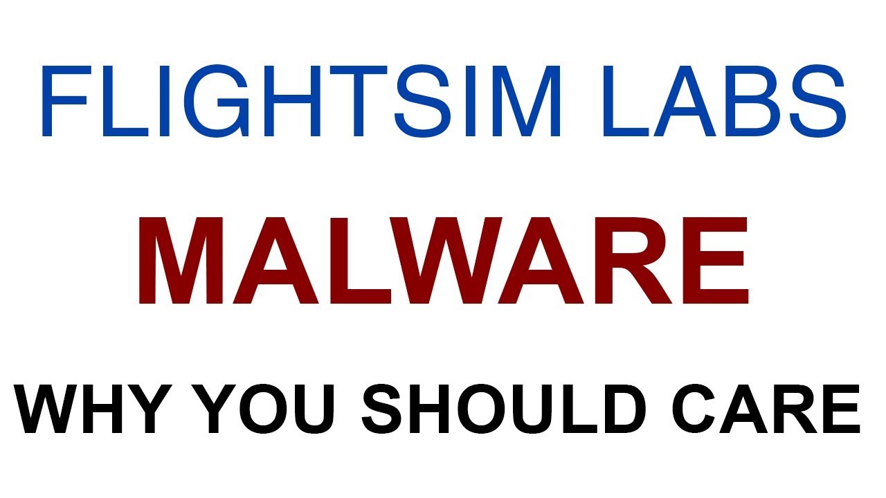 The Flight Sim Labs Malware Debacle - Why You Should Care