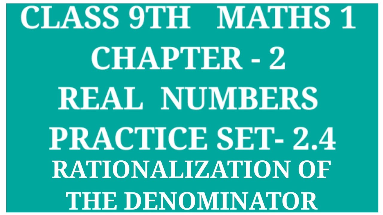 STD 9TH  MATHS 1 CHAPTER- 2 REAL  NUMBERS  PRACTICE SET-  2.4 | RATIONALIZATION  OF DENOMINATOR