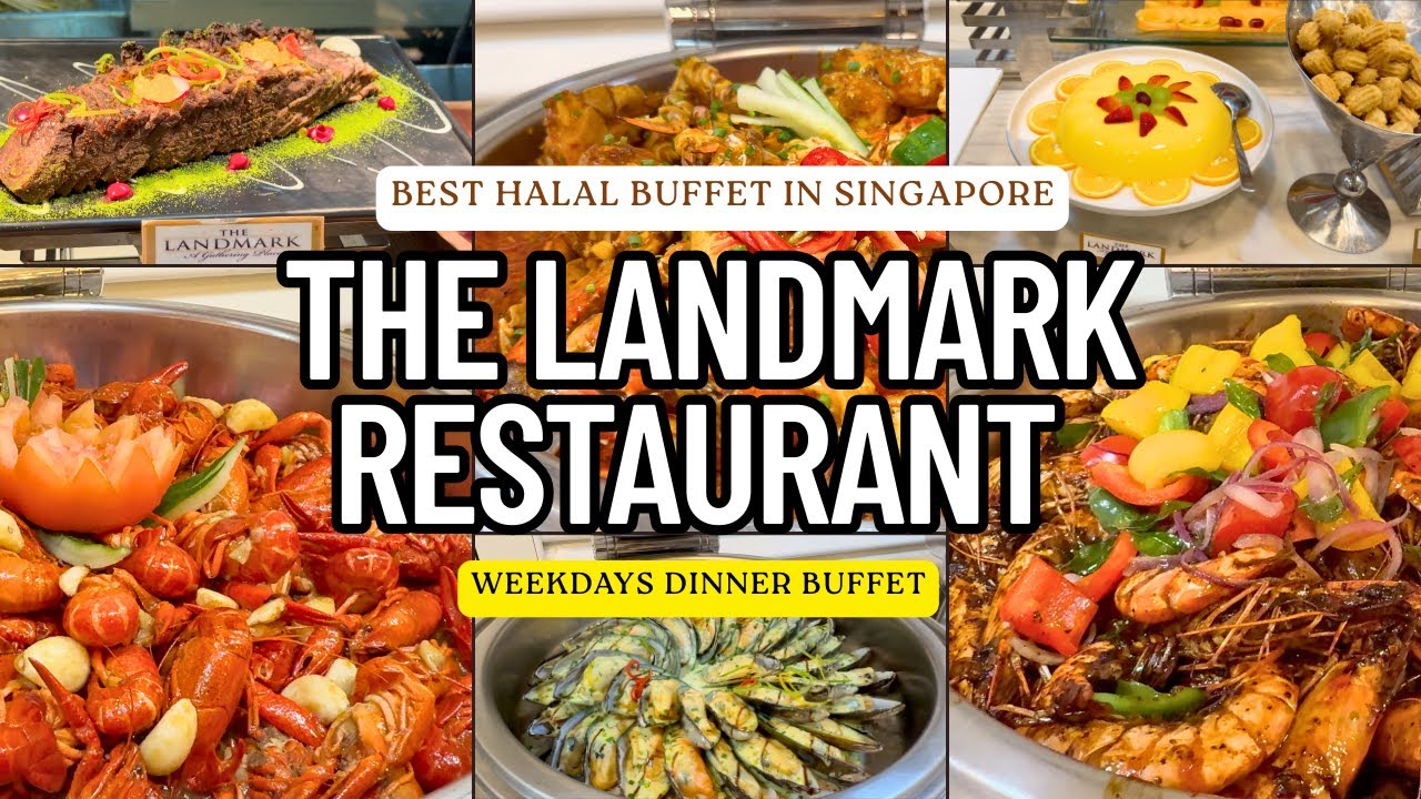 The Landmark Restaurant | Best HALAL Buffet in Singapore