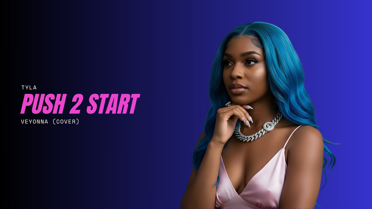 Tyla - PUSH 2 START (Cover) | Veyonna