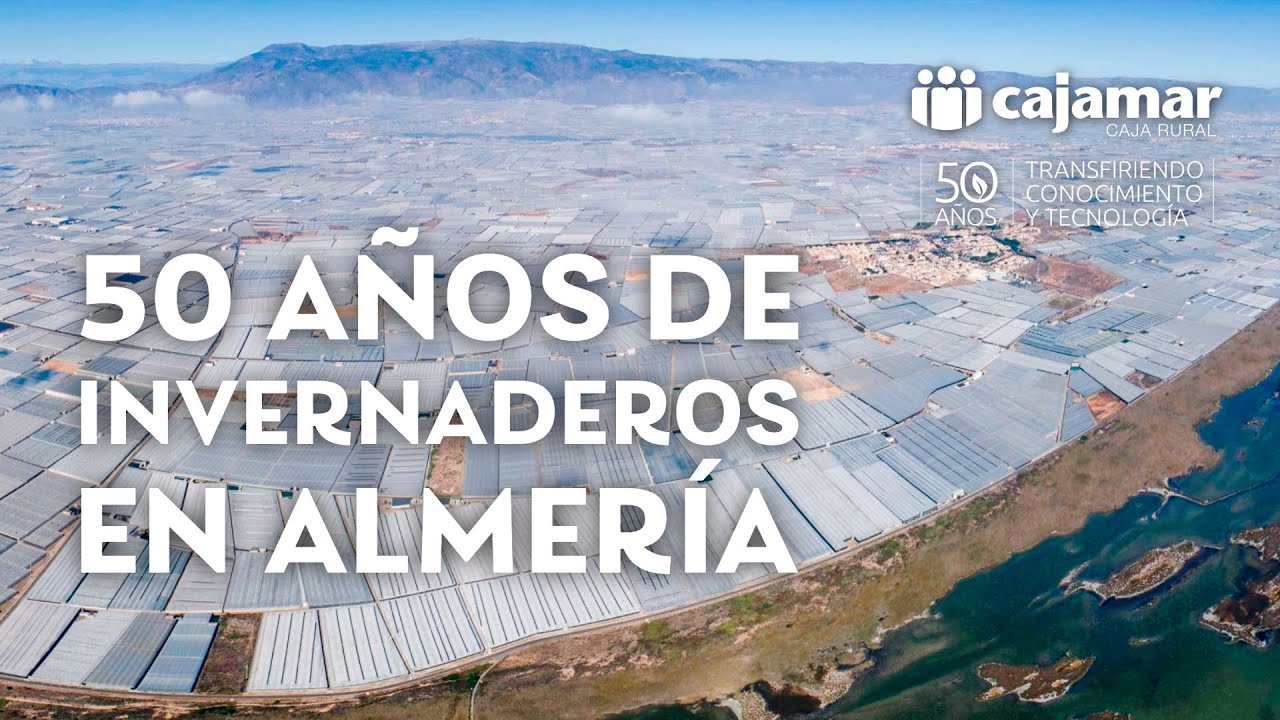 50 años de invernaderos en Almería