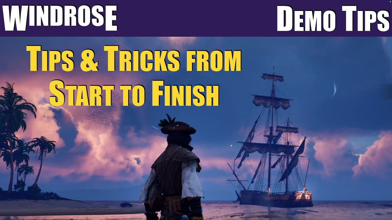 Tips & Tricks - Demo Walkthrough // Windrose - Demo