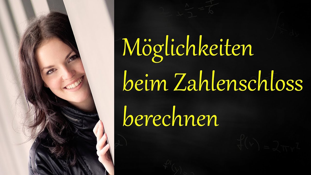 Möglichkeiten bei einem 3-stelligen Zahlenschloss berechnen, Fahrradschloss, Code