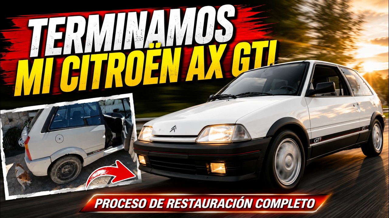 Terminamos mi Citroën AX Gti | Proceso de restauración completo