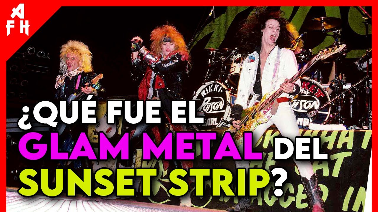 ¿Qué Fue el GLAM METAL del SUNSET STRIP? Historia y Bandas