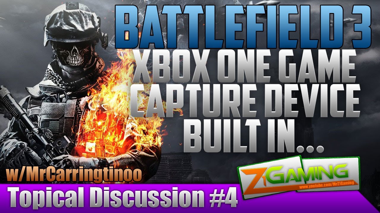 Xbox One Built In Capture Device... #2 Topical Discussion w/MrCarringtinoo