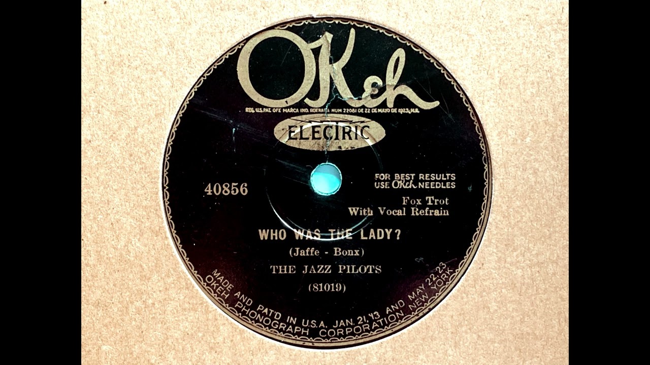 Who was the lady - The Jazz Pilots (Harry Reser) - Okeh 40856