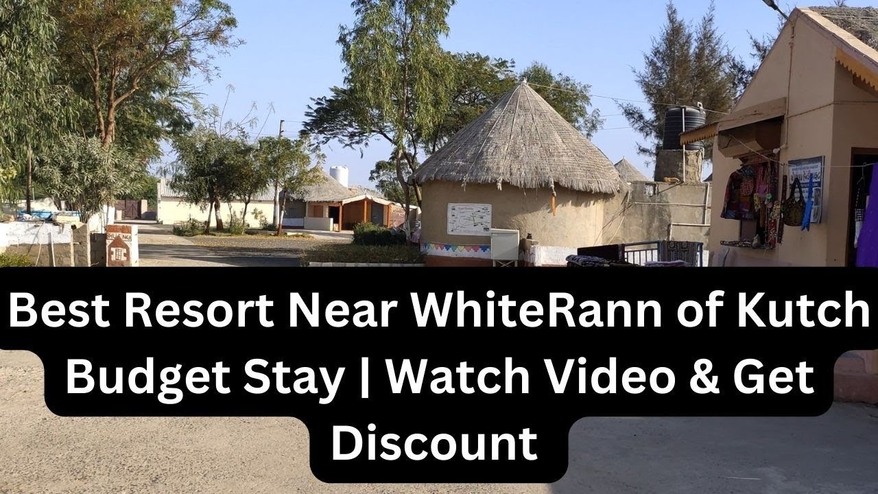 Best Resort Near White Rann of Kutch | Budget Stay Breakfast Dinner Include
