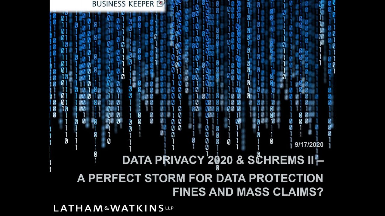 Webinar: Data privacy 2020 & Schrems II &ndash; A perfect storm for data protection fines and mass claims?