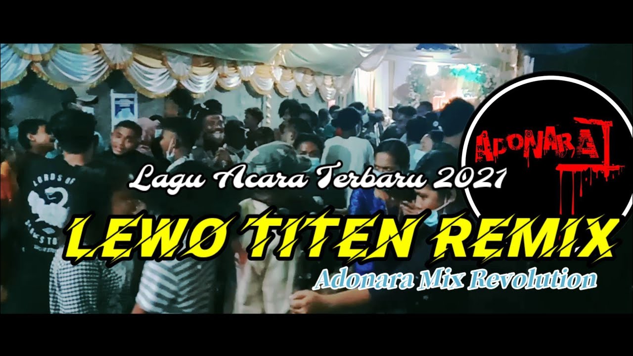 LAGU DAERAH LAMAHOLOT - LEWO TITEN REMIX | ADONARA MIX REVOLUTION || PARTY RAKAT 2021