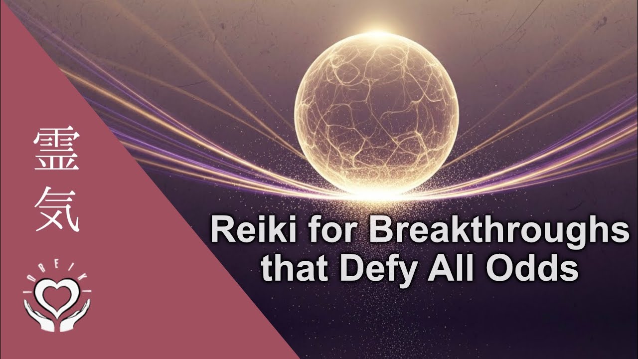 Reiki for Breakthroughs that Defy All Odds | Energy Healing