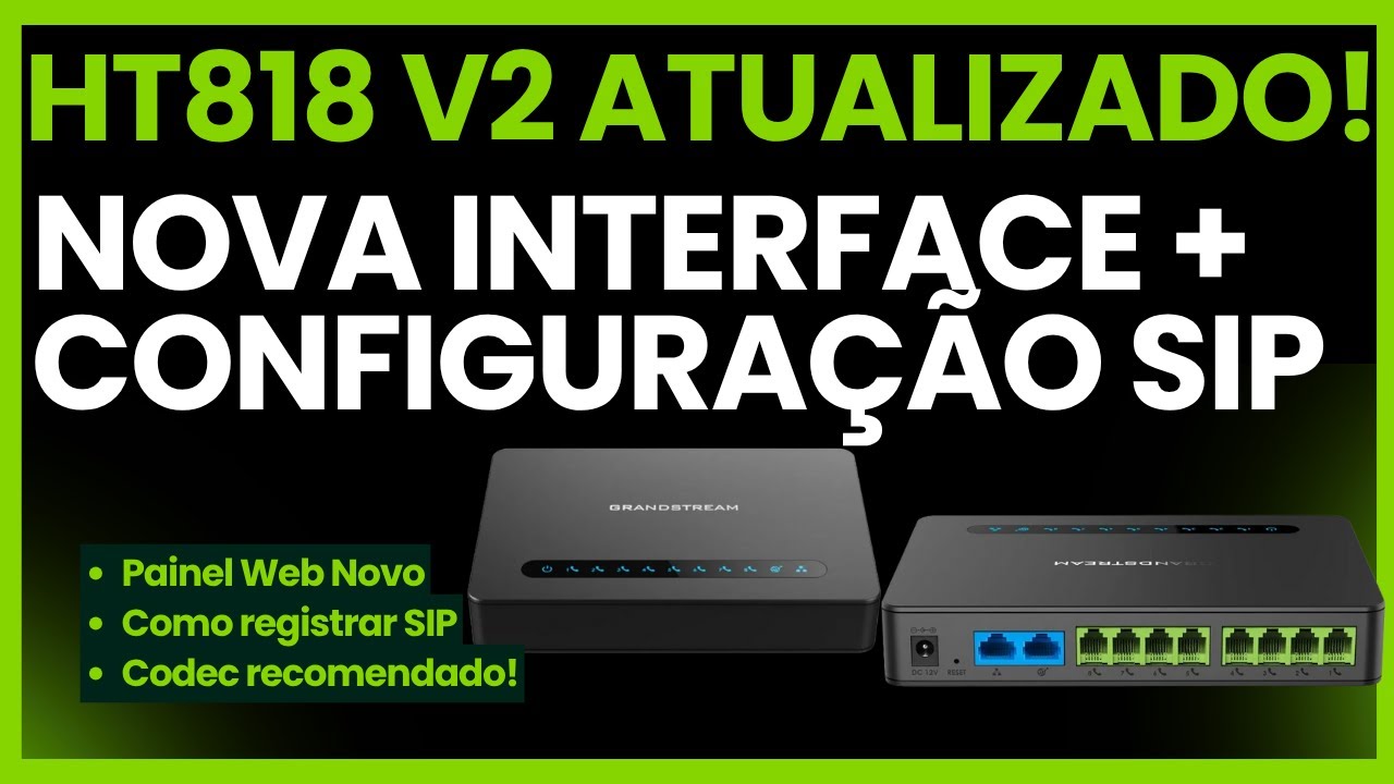 Como Configurar o ATA HT818 V2 da Grandstream [Passo a Passo Atualizado]