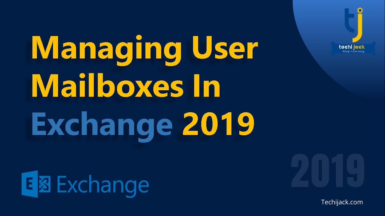 Managing Exchange User Mailboxes | Techi Jack
