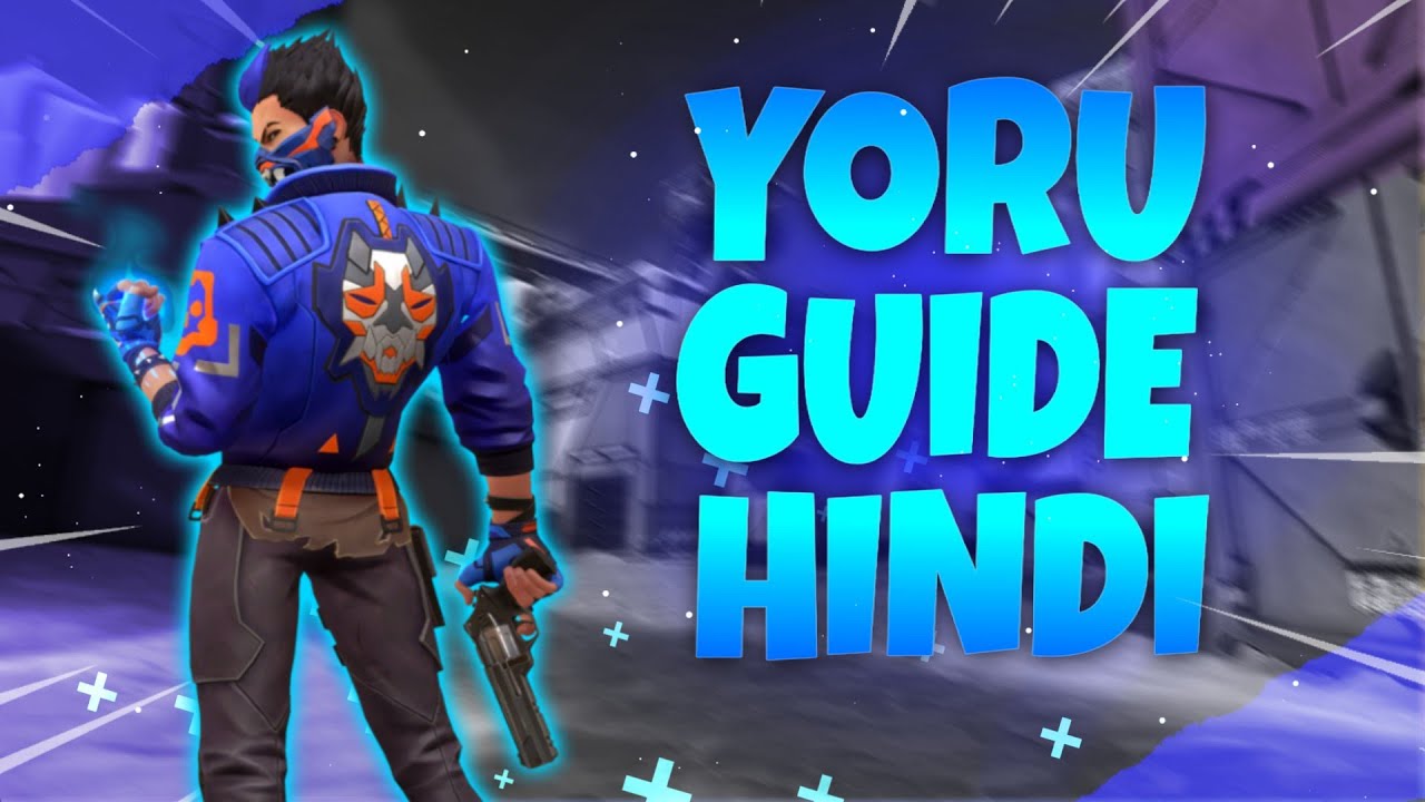 (Hindi) YORU guide for VALORANT | abilities explained in Hindi |
