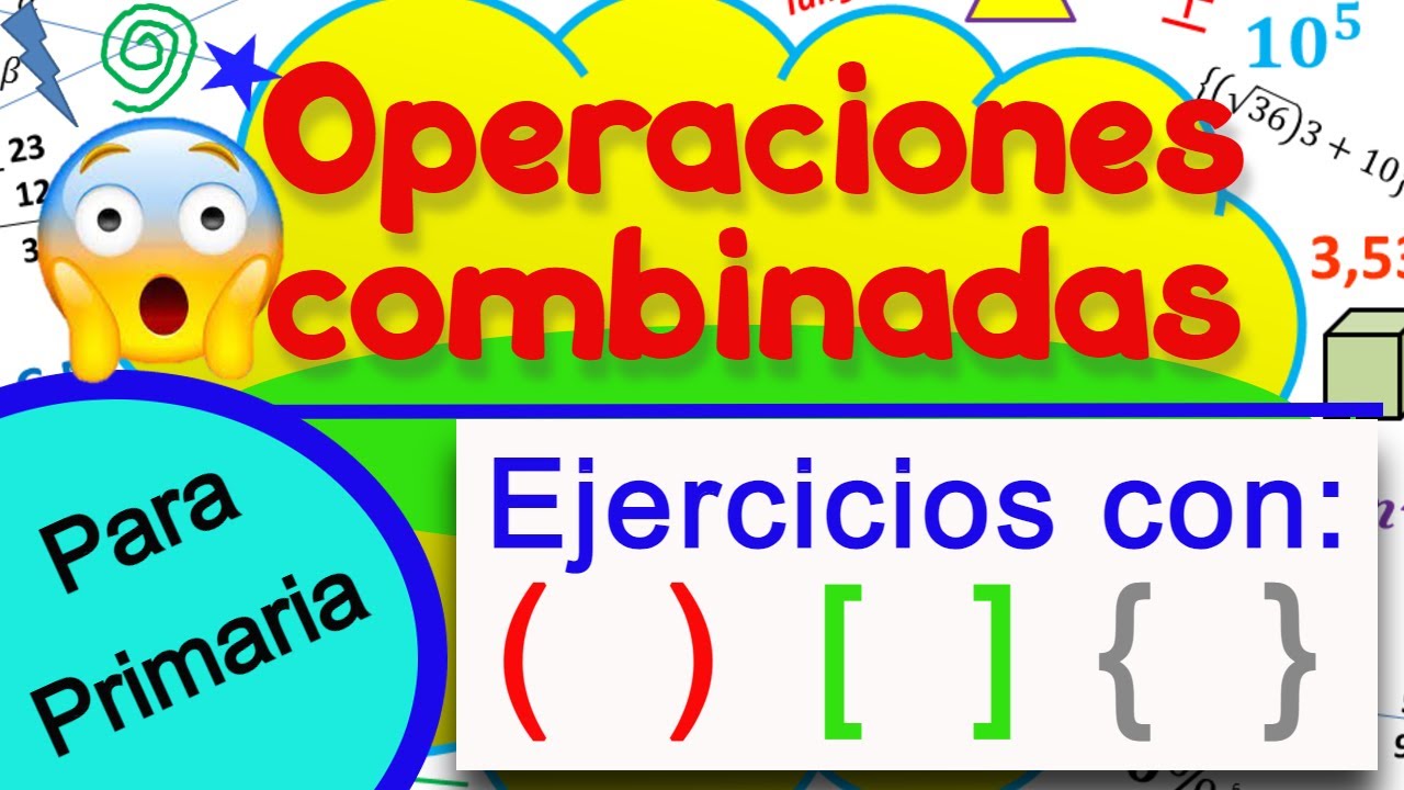 Operaciones combinadas, ejercicios con paréntesis, corchetes y llaves...para alumnos de primaria.