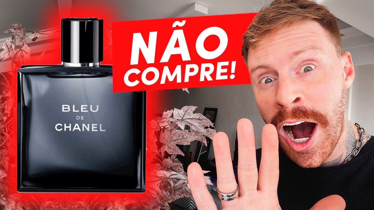BLEU DE CHANEL: NÃO COMPRE ESSE PERFUME 🚫 (antes de saber dessas 4 Coisas!)