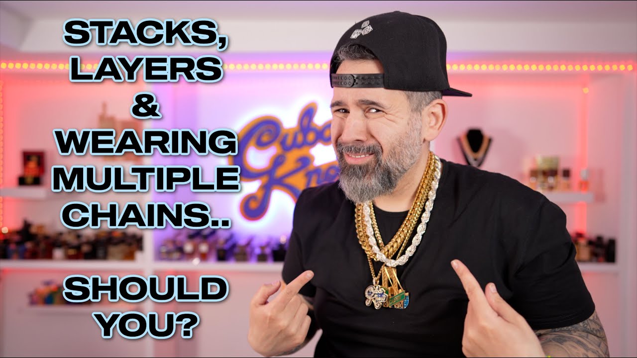 HOW AND SHOULD YOU STACK/LAYER YOUR CHAINS?