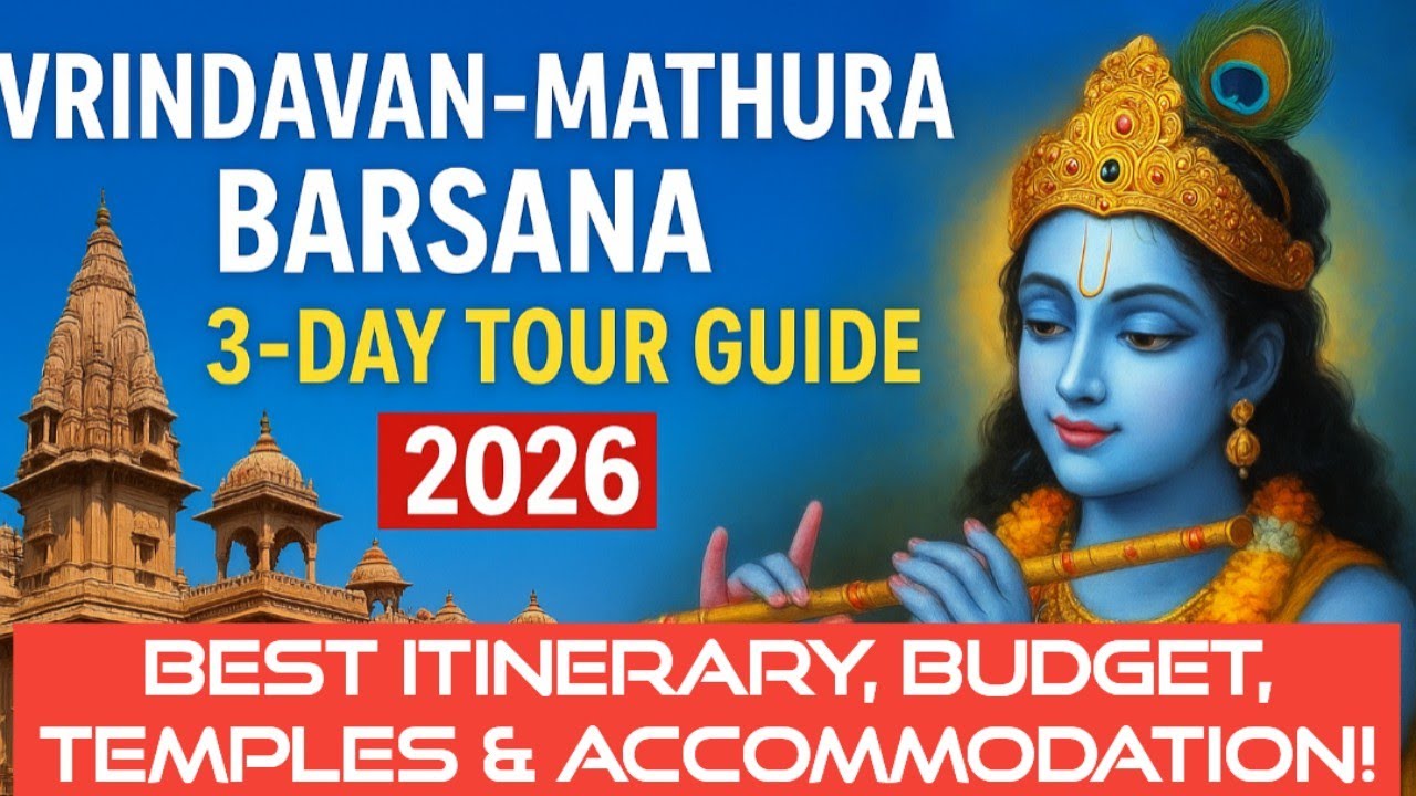 Vrindavan&ndash;Mathura&ndash;Barsana 3-Day Tour Guide 2026 | Best Itinerary, Budget, Temples & Accommodation!