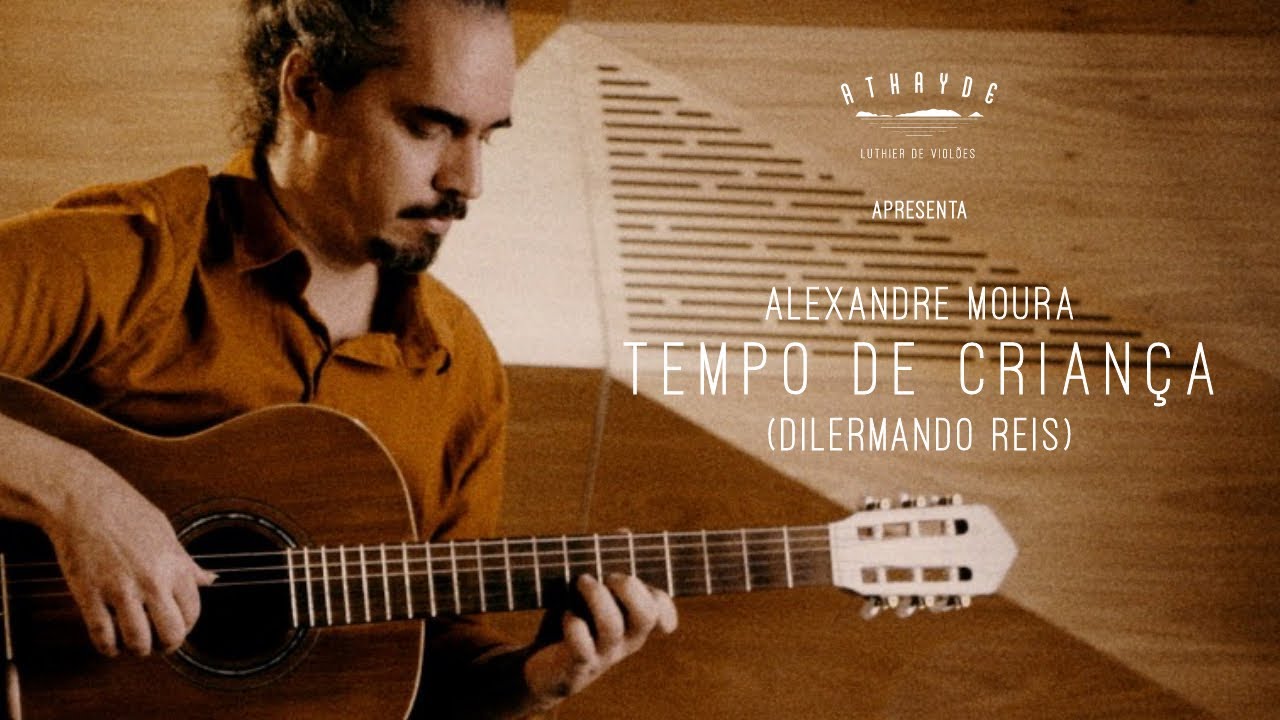 Athayde Luthier apresenta Tempo de Criança (Dilermando Reis) interpretada por Alexandre Moura.