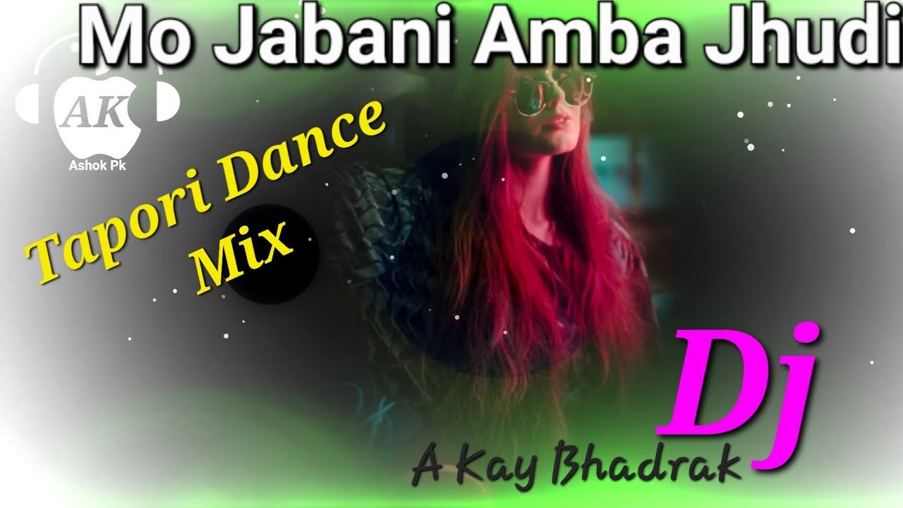 Mo Jabani Amba Jhudi(Tapori Dance Mix) Dj A Kay Bhadrak