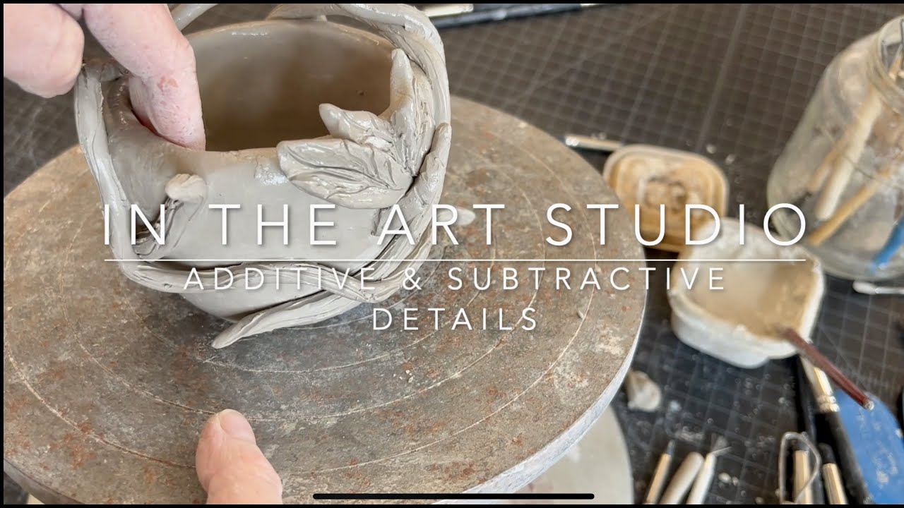 Additive & Subtractive Clay Details | In The Art Studio