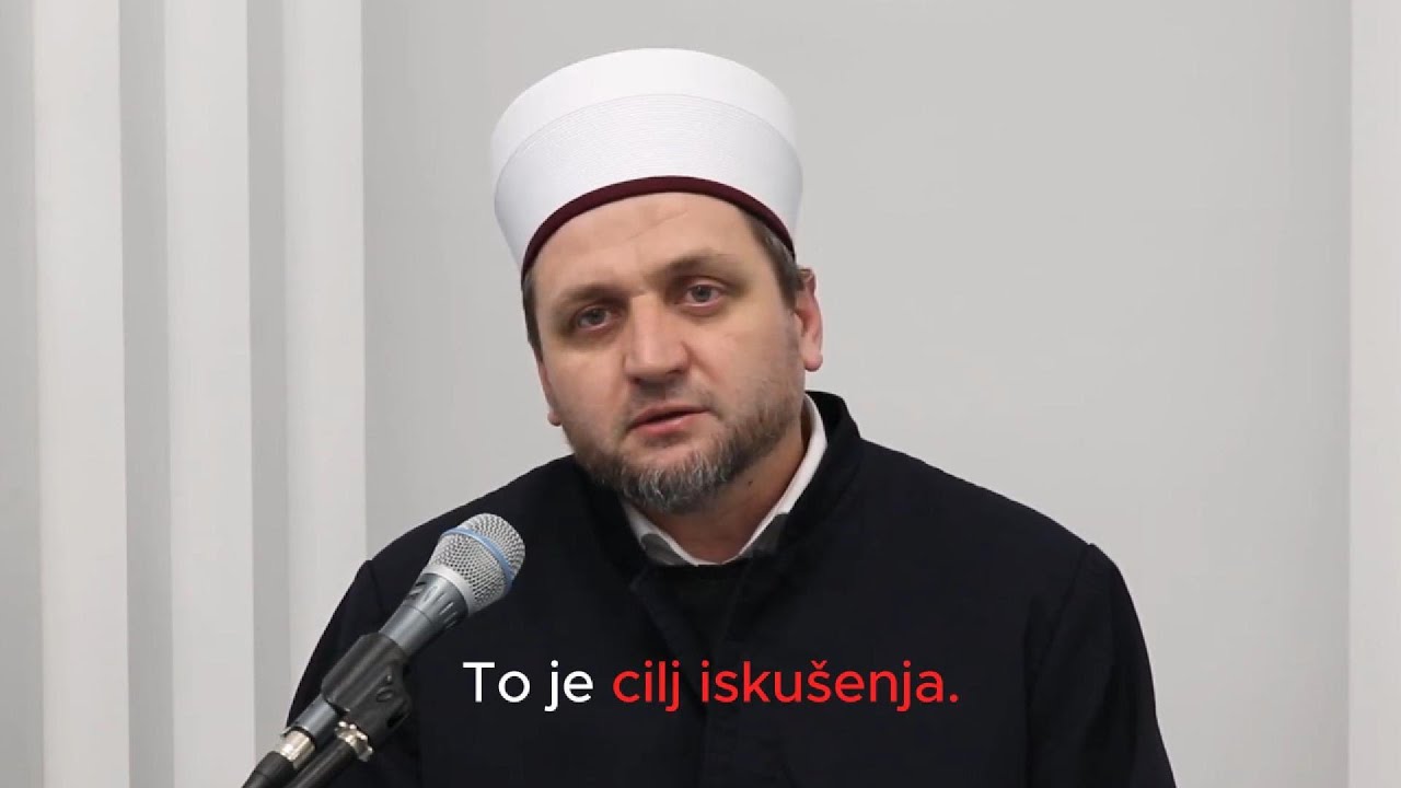 Cilj iskušenja - hfz. mr. Ahmed Bukvić