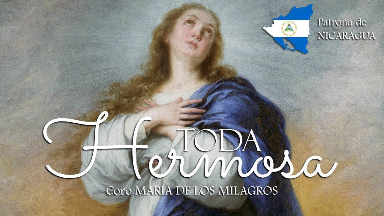 Toda Hermosa | Canto a la Inmaculada Concepción - Patrona de Nicaragua