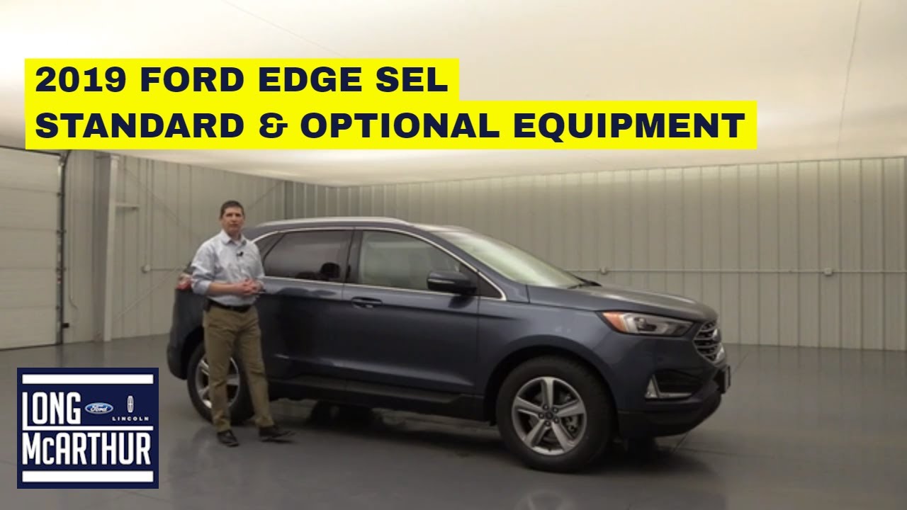 2019 FORD EDGE SEL COMPLETE GUIDE STANDARD AND OPTIONAL EQUIPMENT